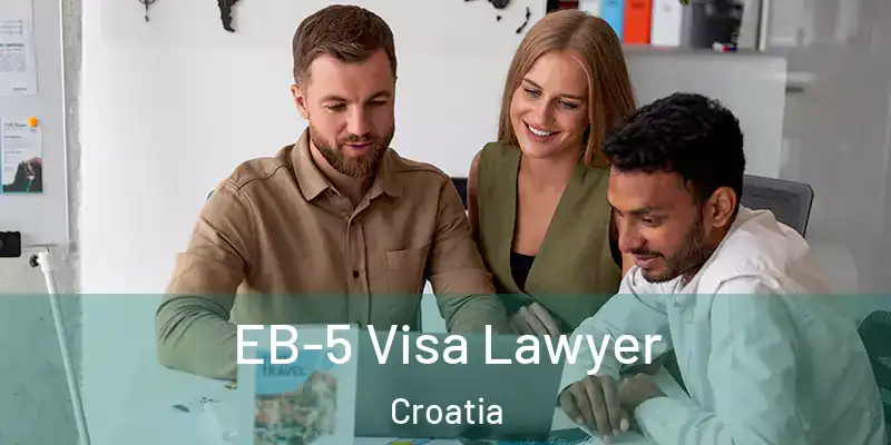  EB-5 Visa Lawyer Croatia