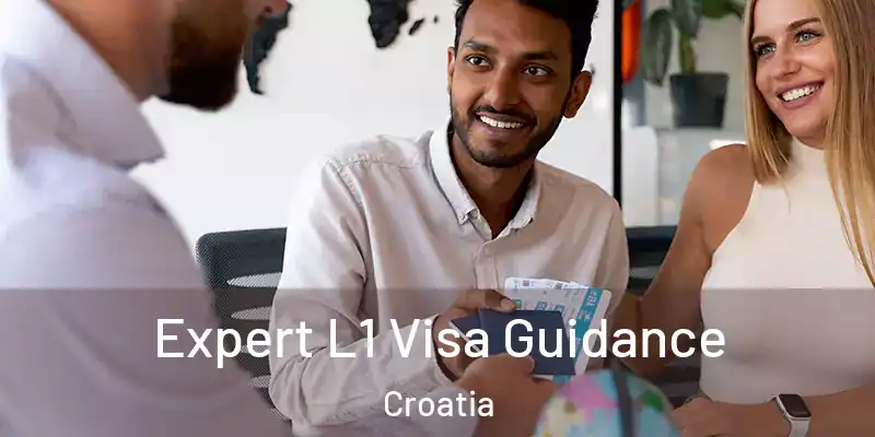  Expert L1 Visa Guidance Croatia
