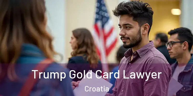  Trump Gold Card Lawyer Croatia