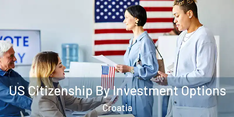  US Citizenship By Investment Options Croatia