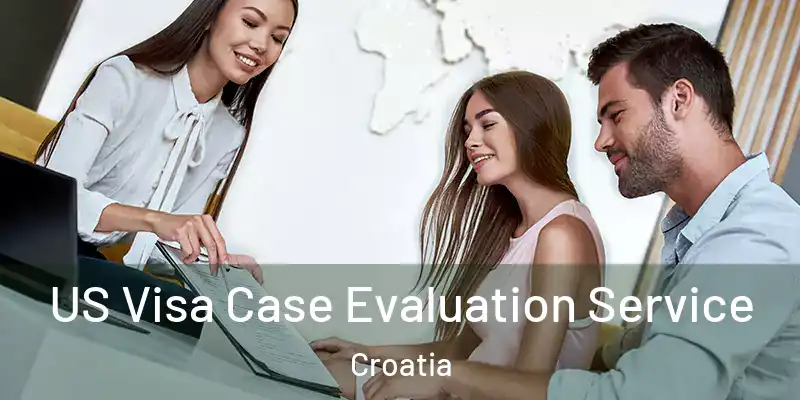  US Visa Case Evaluation Service Croatia